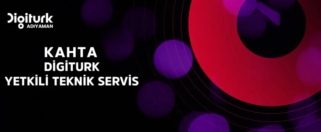 Digitürk Kahta Yetkili Servisi